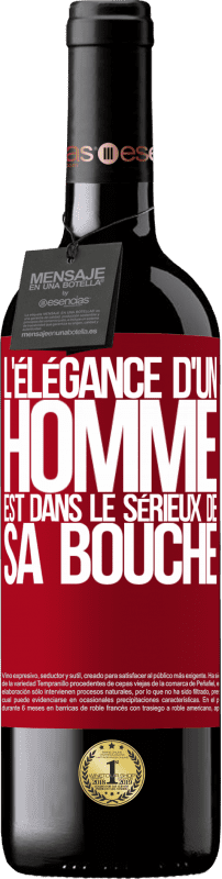 39,95 € Envoi gratuit | Vin rouge Édition RED MBE Réserve L'élégance d'un homme est dans le sérieux de sa bouche Étiquette Rouge. Étiquette personnalisable Réserve 12 Mois Récolte 2015 Tempranillo