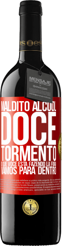 39,95 € Envio grátis | Vinho tinto Edição RED MBE Reserva Maldito álcool, doce tormento. O que você está fazendo lá fora! Vamos para dentro Etiqueta Vermelha. Etiqueta personalizável Reserva 12 Meses Colheita 2015 Tempranillo