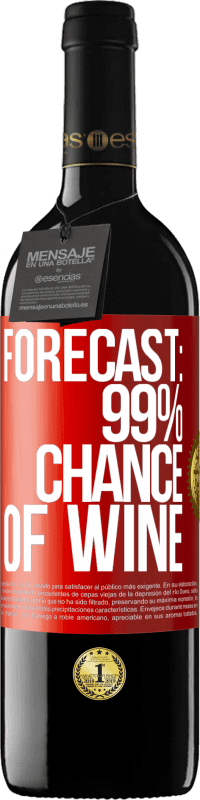 39,95 € Free Shipping | Red Wine RED Edition MBE Reserve Forecast: 99% chance of wine Red Label. Customizable label Reserve 12 Months Harvest 2015 Tempranillo