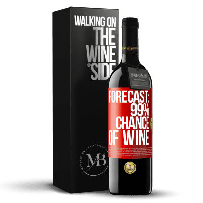 «Forecast: 99% chance of wine» RED Edition MBE Reserve