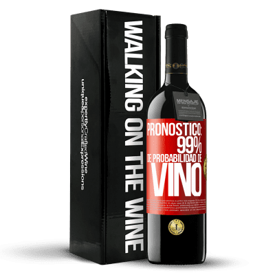 «Pronóstico: 99% de probabilidad de vino» Edición RED MBE Reserva