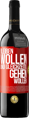 39,95 € Kostenloser Versand | Rotwein RED Ausgabe MBE Reserve Bleiben wollen und gleichzeitig gehen wollen Rote Markierung. Anpassbares Etikett Reserve 12 Monate Ernte 2015 Tempranillo