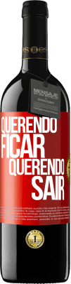 39,95 € Envio grátis | Vinho tinto Edição RED MBE Reserva Querendo ficar querendo sair Etiqueta Vermelha. Etiqueta personalizável Reserva 12 Meses Colheita 2015 Tempranillo