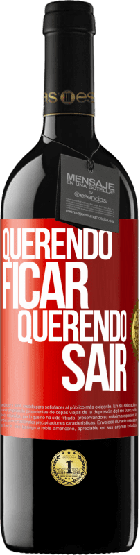 39,95 € Envio grátis | Vinho tinto Edição RED MBE Reserva Querendo ficar querendo sair Etiqueta Vermelha. Etiqueta personalizável Reserva 12 Meses Colheita 2015 Tempranillo