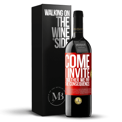 «Come, I invite, together we pay the consequences» RED Edition MBE Reserve