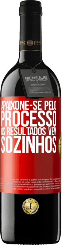 39,95 € Envio grátis | Vinho tinto Edição RED MBE Reserva Apaixone-se pelo processo, os resultados vêm sozinhos Etiqueta Vermelha. Etiqueta personalizável Reserva 12 Meses Colheita 2015 Tempranillo