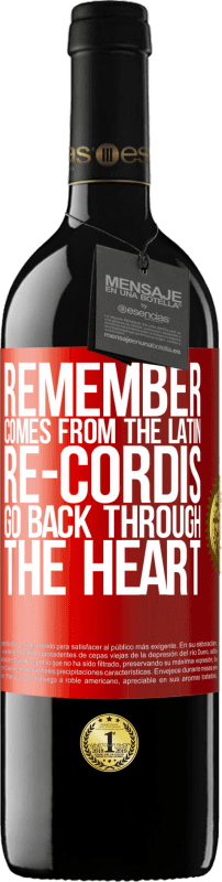 39,95 € 免费送货 | 红酒 RED版 MBE 预订 记住，来自拉丁语“ re-cordis”的内心深处 红色标签. 可自定义的标签 预订 12 个月 收成 2014 Tempranillo