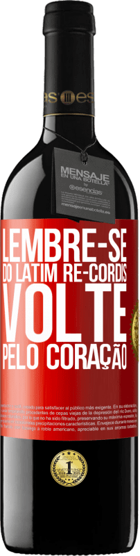 39,95 € Envio grátis | Vinho tinto Edição RED MBE Reserva LEMBRE-SE, do latim re-cordis, volte pelo coração Etiqueta Vermelha. Etiqueta personalizável Reserva 12 Meses Colheita 2015 Tempranillo