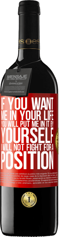 39,95 € Free Shipping | Red Wine RED Edition MBE Reserve If you love me in your life, you will put me in it yourself. I will not fight for a position Red Label. Customizable label Reserve 12 Months Harvest 2016 Tempranillo