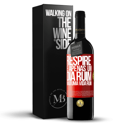 «Respire, é apenas um dia ruim, não uma vida ruim» Edição RED MBE Reserva