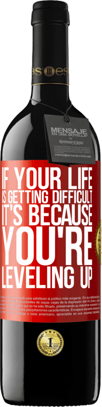 39,95 € 送料無料 | 赤ワイン REDエディション MBE 予約する あなたの人生が困難になっている場合、それはあなたがレベルアップしているためです 赤いタグ. カスタマイズ可能なラベル 予約する 12 月 収穫 2016 Tempranillo