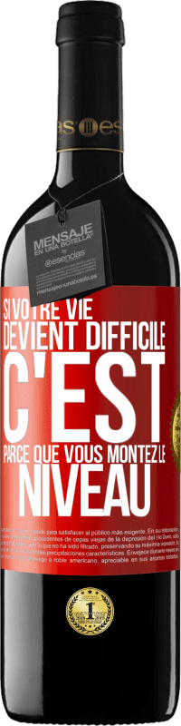 39,95 € Envoi gratuit | Vin rouge Édition RED MBE Réserve Si votre vie devient difficile c'est parce que vous montez le niveau Étiquette Rouge. Étiquette personnalisable Réserve 12 Mois Récolte 2015 Tempranillo