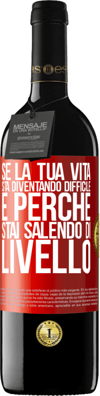 39,95 € Spedizione Gratuita | Vino rosso Edizione RED MBE Riserva Se la tua vita sta diventando difficile, è perché stai salendo di livello Etichetta Rossa. Etichetta personalizzabile Riserva 12 Mesi Raccogliere 2015 Tempranillo