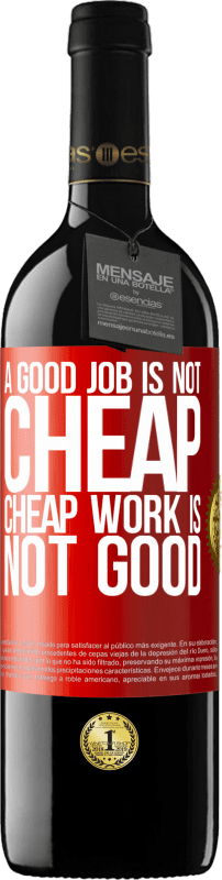 39,95 € Free Shipping | Red Wine RED Edition MBE Reserve A good job is not cheap. Cheap work is not good Red Label. Customizable label Reserve 12 Months Harvest 2014 Tempranillo