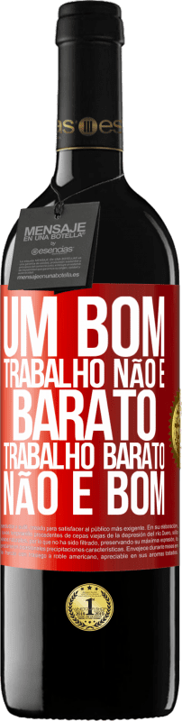 39,95 € Envio grátis | Vinho tinto Edição RED MBE Reserva Um bom trabalho não é barato. Trabalho barato não é bom Etiqueta Vermelha. Etiqueta personalizável Reserva 12 Meses Colheita 2015 Tempranillo