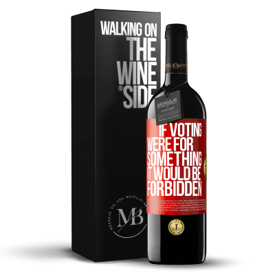 «If voting were for something it would be forbidden» RED Edition MBE Reserve