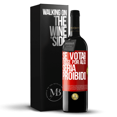 «Se votar fosse por algo, seria proibido» Edição RED MBE Reserva