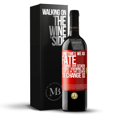 «Sometimes we ask fate to change our situation without knowing that he put us in that situation, to change us» RED Edition MBE Reserve