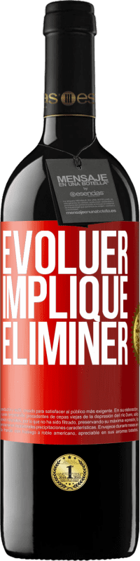 39,95 € Envoi gratuit | Vin rouge Édition RED MBE Réserve Évoluer implique éliminer Étiquette Rouge. Étiquette personnalisable Réserve 12 Mois Récolte 2014 Tempranillo