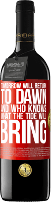 39,95 € Free Shipping | Red Wine RED Edition MBE Reserve Tomorrow will return to dawn and who knows what the tide will bring Red Label. Customizable label Reserve 12 Months Harvest 2016 Tempranillo