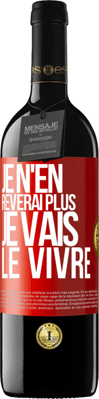 39,95 € Envoi gratuit | Vin rouge Édition RED MBE Réserve Je n'en rêverai plus. Je vais le vivre Étiquette Rouge. Étiquette personnalisable Réserve 12 Mois Récolte 2015 Tempranillo