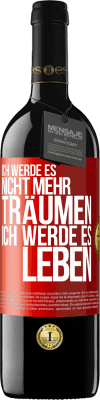 39,95 € Kostenloser Versand | Rotwein RED Ausgabe MBE Reserve Ich werde es nicht mehr träumen. Ich werde es leben Rote Markierung. Anpassbares Etikett Reserve 12 Monate Ernte 2015 Tempranillo