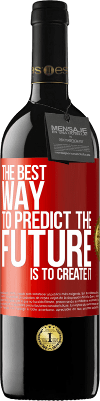 39,95 € 免费送货 | 红酒 RED版 MBE 预订 预测未来的最佳方法是创造未来 红色标签. 可自定义的标签 预订 12 个月 收成 2014 Tempranillo