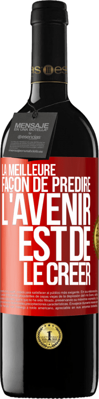 39,95 € Envoi gratuit | Vin rouge Édition RED MBE Réserve La meilleure façon de prédire l'avenir est de le créer Étiquette Rouge. Étiquette personnalisable Réserve 12 Mois Récolte 2015 Tempranillo