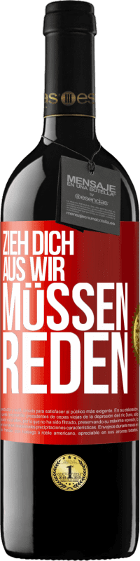 39,95 € Kostenloser Versand | Rotwein RED Ausgabe MBE Reserve Zieh dich aus, wir müssen reden Rote Markierung. Anpassbares Etikett Reserve 12 Monate Ernte 2015 Tempranillo