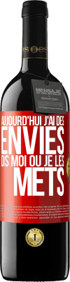 39,95 € Envoi gratuit | Vin rouge Édition RED MBE Réserve Aujourd'hui j'ai des envies. Dis moi où je les mets Étiquette Rouge. Étiquette personnalisable Réserve 12 Mois Récolte 2015 Tempranillo