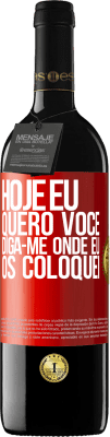 39,95 € Envio grátis | Vinho tinto Edição RED MBE Reserva Hoje eu quero você. Diga-me onde eu os coloquei Etiqueta Vermelha. Etiqueta personalizável Reserva 12 Meses Colheita 2014 Tempranillo