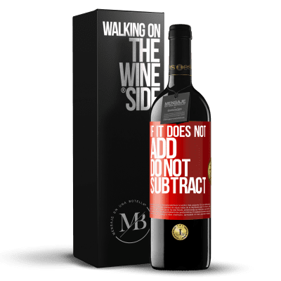 «If it does not add, do not subtract» RED Edition MBE Reserve