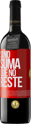 39,95 € Envío gratis | Vino Tinto Edición RED MBE Reserva Si no suma, que no reste Etiqueta Roja. Etiqueta personalizable Reserva 12 Meses Cosecha 2014 Tempranillo