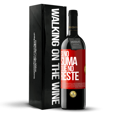 «Si no suma, que no reste» Edición RED MBE Reserva