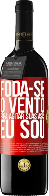 39,95 € Envio grátis | Vinho tinto Edição RED MBE Reserva Foda-se o vento, para agitar suas asas, eu sou Etiqueta Vermelha. Etiqueta personalizável Reserva 12 Meses Colheita 2015 Tempranillo