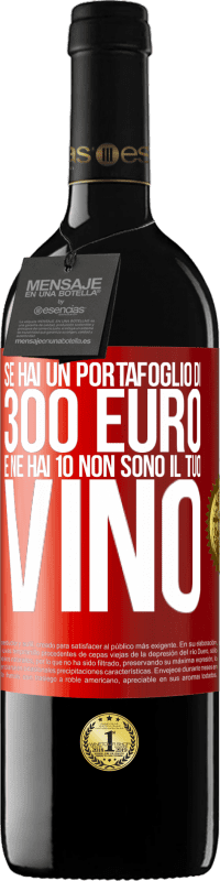 39,95 € Spedizione Gratuita | Vino rosso Edizione RED MBE Riserva Se hai un portafoglio di 300 euro e ne hai 10, non sono il tuo vino Etichetta Rossa. Etichetta personalizzabile Riserva 12 Mesi Raccogliere 2015 Tempranillo