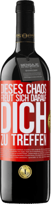 39,95 € Kostenloser Versand | Rotwein RED Ausgabe MBE Reserve Dieses Chaos freut sich darauf, dich zu treffen Rote Markierung. Anpassbares Etikett Reserve 12 Monate Ernte 2015 Tempranillo