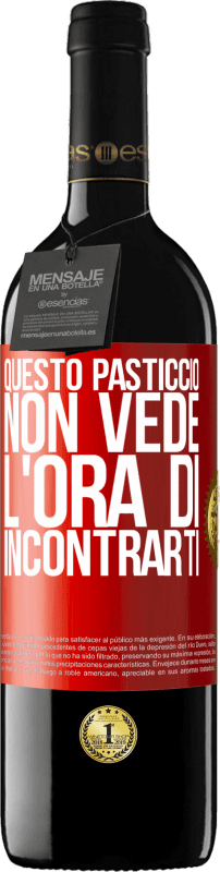 39,95 € Spedizione Gratuita | Vino rosso Edizione RED MBE Riserva Questo pasticcio non vede l'ora di incontrarti Etichetta Rossa. Etichetta personalizzabile Riserva 12 Mesi Raccogliere 2015 Tempranillo