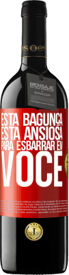 39,95 € Envio grátis | Vinho tinto Edição RED MBE Reserva Esta bagunça está ansiosa para esbarrar em você Etiqueta Vermelha. Etiqueta personalizável Reserva 12 Meses Colheita 2015 Tempranillo