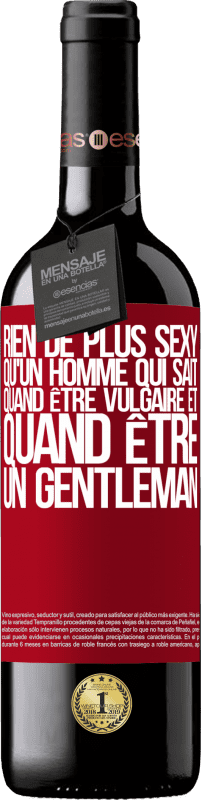 39,95 € Envoi gratuit | Vin rouge Édition RED MBE Réserve Rien de plus sexy qu'un homme qui sait quand être vulgaire et quand être un gentleman Étiquette Rouge. Étiquette personnalisable Réserve 12 Mois Récolte 2015 Tempranillo