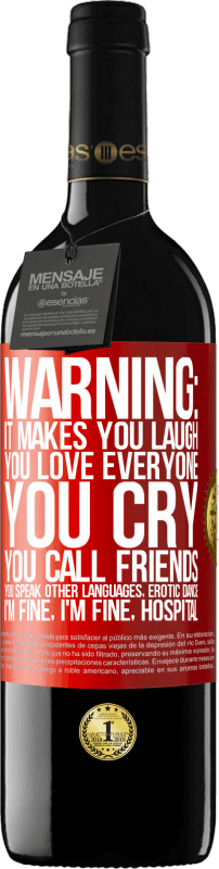 39,95 € Free Shipping | Red Wine RED Edition MBE Reserve Warning: it makes you laugh, you love everyone, you cry, you call friends, you speak other languages, erotic dance, I'm fine Red Label. Customizable label Reserve 12 Months Harvest 2014 Tempranillo