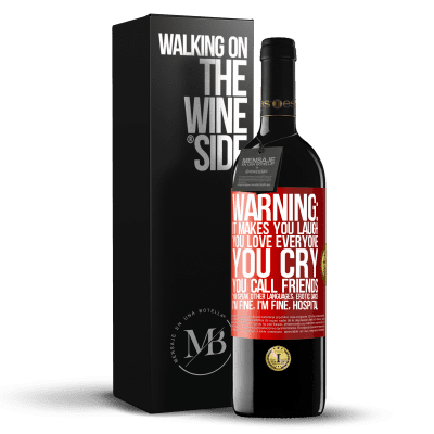 «Warning: it makes you laugh, you love everyone, you cry, you call friends, you speak other languages, erotic dance, I'm fine» RED Edition MBE Reserve