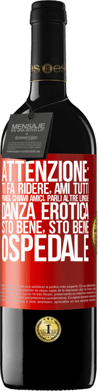 39,95 € Spedizione Gratuita | Vino rosso Edizione RED MBE Riserva Attenzione: ti fa ridere, ami tutti, piangi, chiami amici, parli altre lingue, danza erotica, sto bene sto bene, ospedale Etichetta Rossa. Etichetta personalizzabile Riserva 12 Mesi Raccogliere 2016 Tempranillo