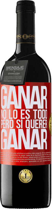 39,95 € Envío gratis | Vino Tinto Edición RED MBE Reserva Ganar no lo es todo, pero sí querer ganar Etiqueta Roja. Etiqueta personalizable Reserva 12 Meses Cosecha 2015 Tempranillo