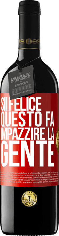 39,95 € Spedizione Gratuita | Vino rosso Edizione RED MBE Riserva Sii felice Questo fa impazzire la gente Etichetta Rossa. Etichetta personalizzabile Riserva 12 Mesi Raccogliere 2015 Tempranillo