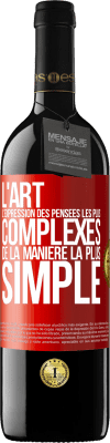 39,95 € Envoi gratuit | Vin rouge Édition RED MBE Réserve L'ART. L'expression des pensées les plus complexes de la manière la plus simple Étiquette Rouge. Étiquette personnalisable Réserve 12 Mois Récolte 2015 Tempranillo