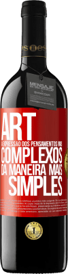 39,95 € Envio grátis | Vinho tinto Edição RED MBE Reserva ART A expressão dos pensamentos mais complexos da maneira mais simples Etiqueta Vermelha. Etiqueta personalizável Reserva 12 Meses Colheita 2015 Tempranillo