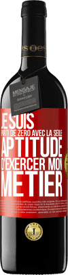 39,95 € Envoi gratuit | Vin rouge Édition RED MBE Réserve Je suis parti de zéro avec la seule aptitude d'exercer mon métier Étiquette Rouge. Étiquette personnalisable Réserve 12 Mois Récolte 2015 Tempranillo