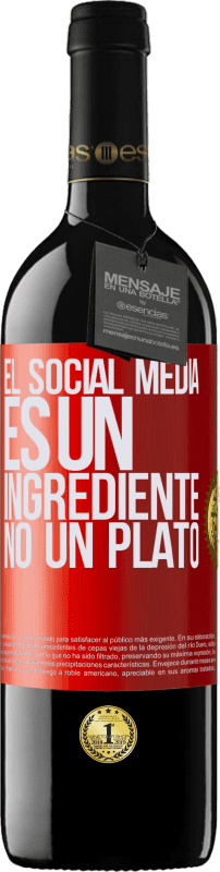 39,95 € Envío gratis | Vino Tinto Edición RED MBE Reserva El social media es un ingrediente, no un plato Etiqueta Roja. Etiqueta personalizable Reserva 12 Meses Cosecha 2014 Tempranillo