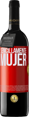 39,95 € Envío gratis | Vino Tinto Edición RED MBE Reserva Sencillamente mujer Etiqueta Roja. Etiqueta personalizable Reserva 12 Meses Cosecha 2015 Tempranillo